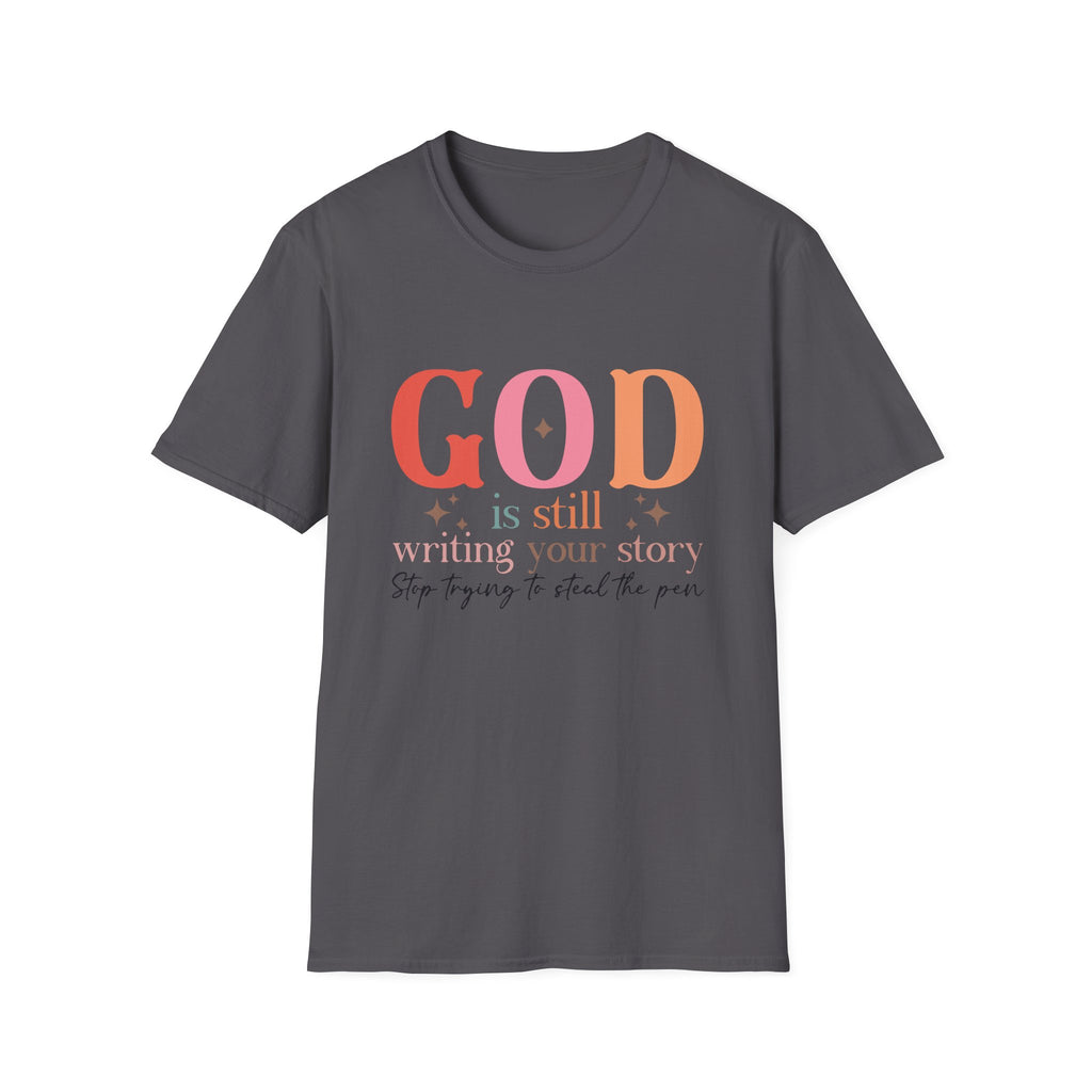 God is Still Writing Your Story T-Shirt | Inspirational Christian Tee