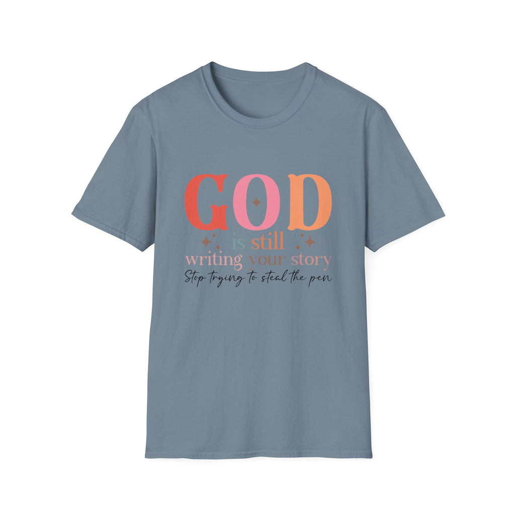 God is Still Writing Your Story T-Shirt | Inspirational Christian Tee