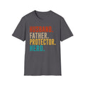Husband Father Protector Hero T-Shirt | Fatherhood Typography Tee
