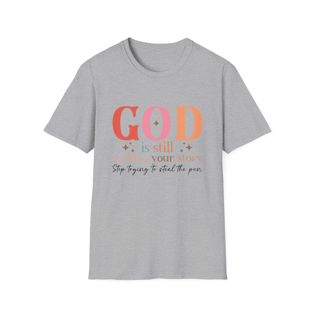 God is Still Writing Your Story T-Shirt | Inspirational Christian Tee