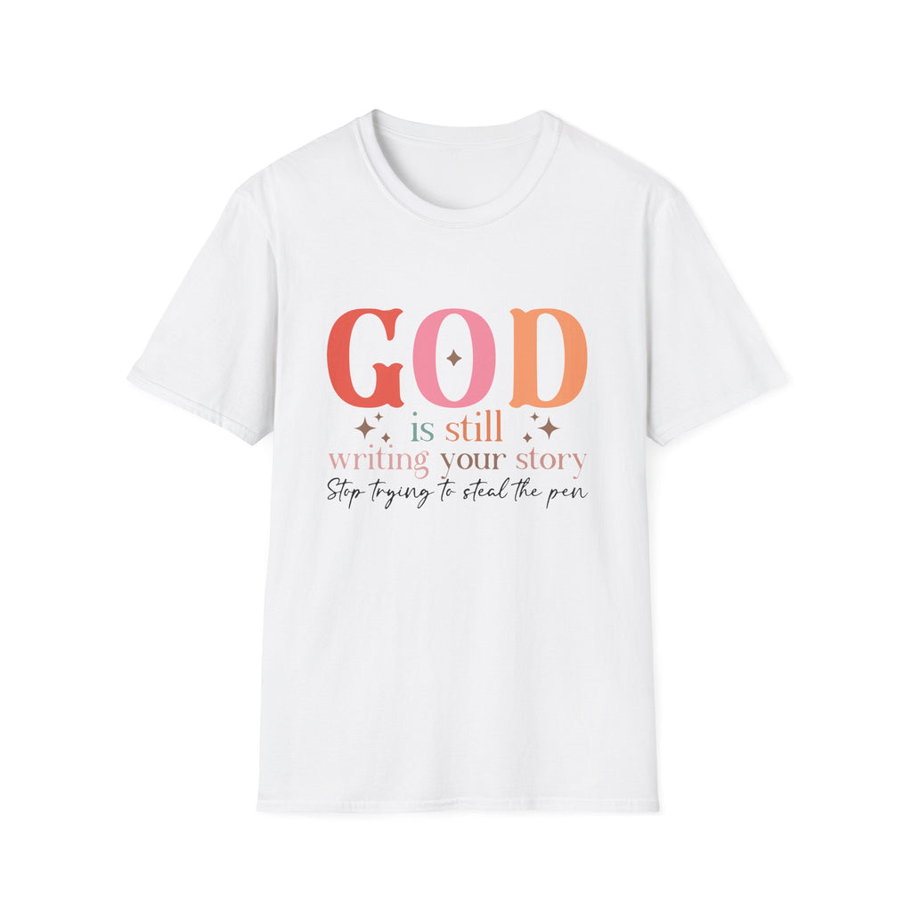 God is Still Writing Your Story T-Shirt | Inspirational Christian Tee